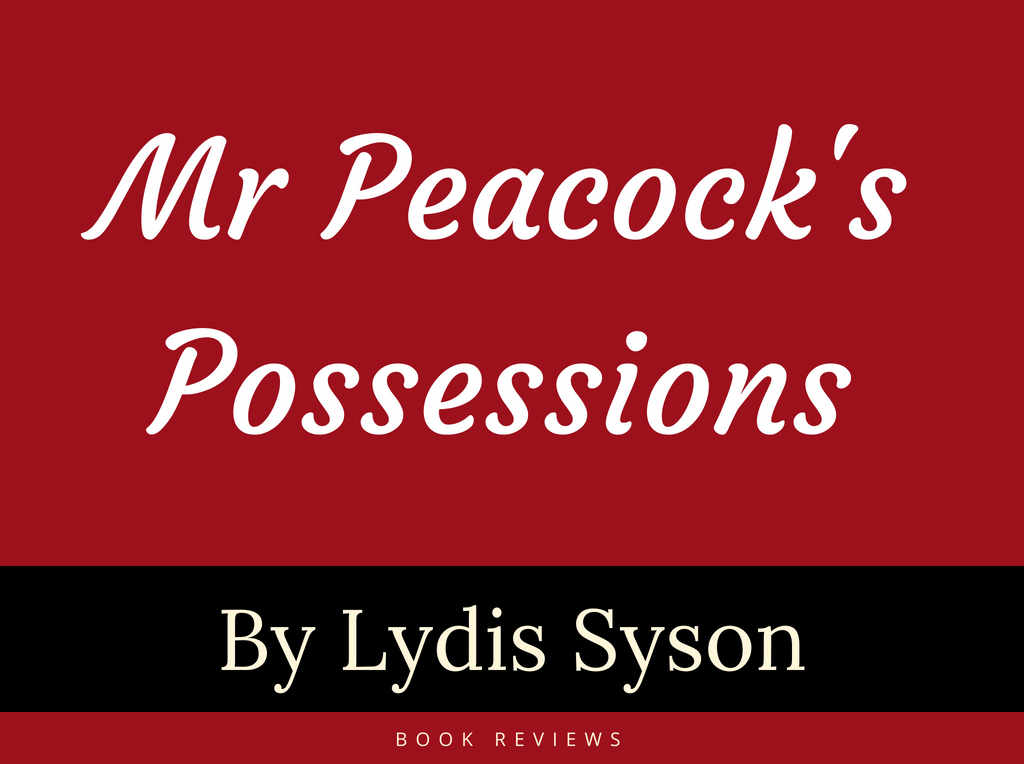 Mr Peacock's possessions by Lydia Syson