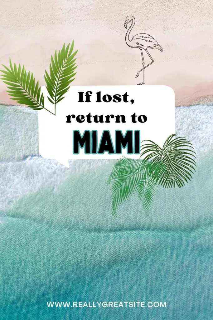 Beach with sand and crashing waves and a Miami quote that says 'If lost return to Miami'