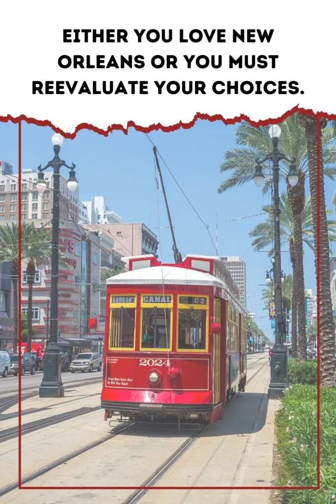 Short New Orleans Quotes And Captions on a photograph with a tram