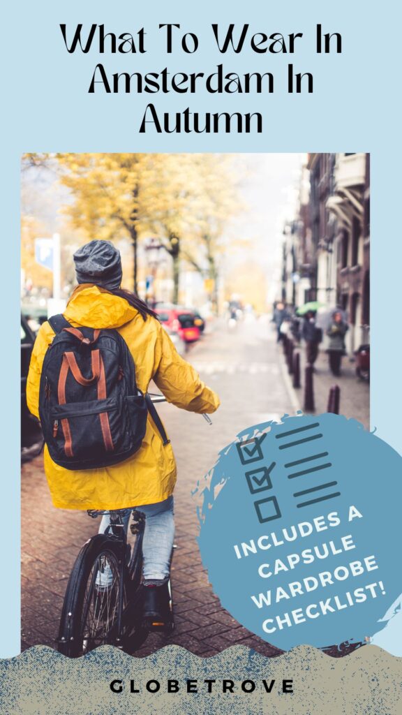 What To Wear In Amsterdam In Every Season- Easy Tips By A Local 11 What to wear in Am