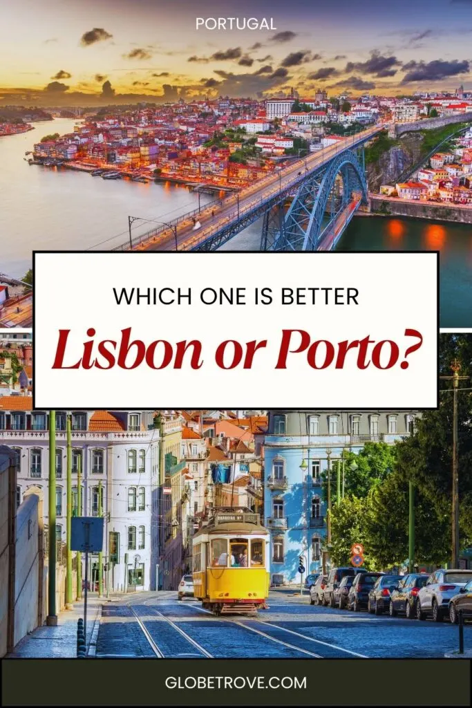 Lisbon Or Porto: How Hard Can It Be To Choose? 6 Lisbon or Porto